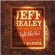 Jeff Healey & The Jazz Wizards With Special Guest Chris Barber - It's Tight Like That